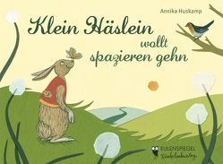 Klein Häslein wollt spazieren gehn von Huskamp,  Annika