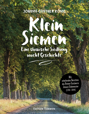 Klein Siemen – Eine slawische Siedlung macht Geschichte von König,  Johann Günther