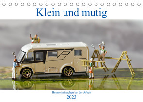 Klein und Mutig (Tischkalender 2023 DIN A5 quer) von Koch,  Monika