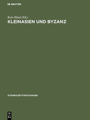 Kleinasien und Byzanz von Bittel,  Kurt