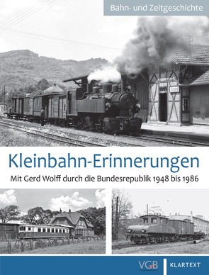 Kleinbahn-Erinnerungen von Wolff,  Gerd