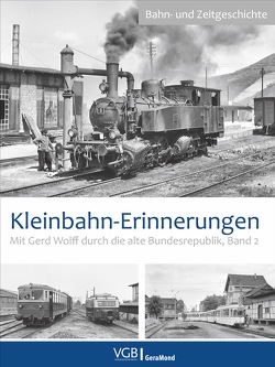 Kleinbahn-Erinnerungen von Marks,  André, Wolff,  Gerd