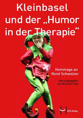 Kleinbasel und der „Humor in der Therapie“ von Titze,  Michael