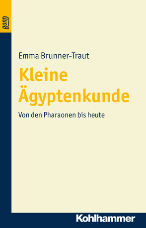 Kleine Ägyptenkunde. BonD von Brunner-Traut,  Emma