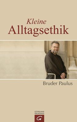 Kleine Alltagsethik von Terwitte,  Bruder Paulus