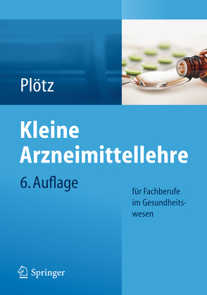 Kleine Arzneimittellehre für Fachberufe im Gesundheitswesen von Plötz,  Hermann