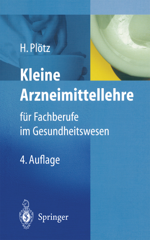 Kleine Arzneimittellehre für Fachberufe im Gesundheitswesen von Plötz,  Hermann