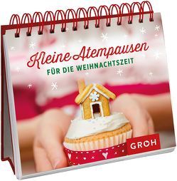 Kleine Atempausen für die Weihnachtszeit von Groh,  Joachim