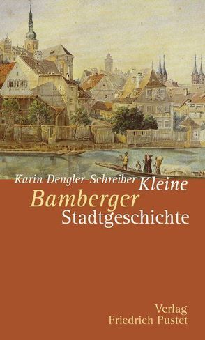 Kleine Bamberger Stadtgeschichte von Dengler-Schreiber,  Karin