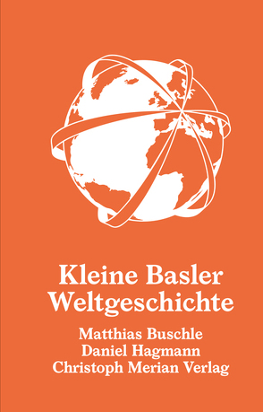 Kleine Basler Weltgeschichte von Buschle,  Matthias, Hagmann,  Daniel