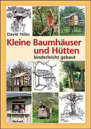 Kleine Baumhäuser und Hütten von Stiles,  David