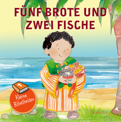 Kleine Bibelhelden – Fünf Brote & zwei Fische von Groenewald,  Catherine, Meiß,  Anne-Ruth