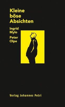 Kleine böse Absichten von Mylo,  Ingrid, Olpe,  Peter, Soiron,  Rolf