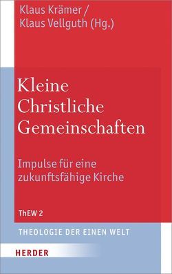 Kleine Christliche Gemeinschaften von Amaladoss,  Michael, Guzmán,  Pablo Richard, Healey,  Joseph G., Hennecke,  Christian, Hermández,  Victor, Kraemer,  Klaus, Maqueo,  Socorro Martínez, Marins,  José Ferrari, Mukenge,  André Kabasele, Ngoyi,  Nicodème Kalonji, Orobator,  Agbonkhianmeghe E., Padilla,  Estela P., Prior,  John Mansford, Rutechura,  Pius, Schick,  Ludwig, Sweet-Hansen,  Barbara, Tebartz-van Elst,  Franz-Peter, Tewes,  Dieter, Vellguth,  Klaus, Vijay,  Thomas, Wilfred,  Felix