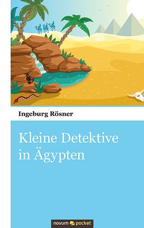 Kleine Detektive in Ägypten von Rösner,  Ingeburg