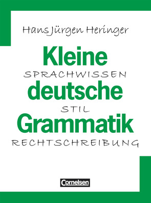 Kleine deutsche Grammatik – Sprachwissen – Stil – Rechtschreibung von Heringer,  Hans-Jürgen