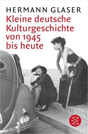 Kleine deutsche Kulturgeschichte von 1945 bis heute von Glaser,  Hermann