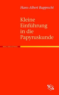 Kleine Einführung in die Papyruskunde von Rupprecht,  Hans A