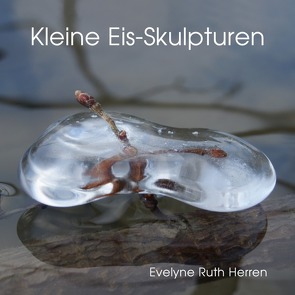 Kleine Eis-Skulpturen von Herren,  Evelyne Ruth