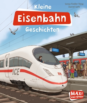 Kleine Eisenbahn-Geschichten von Fiedler-Tresp,  Sonja, Sohr,  Daniel