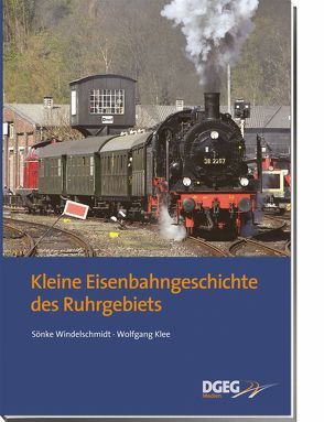 Kleine Eisenbahngeschichte des Ruhrgebiets von Klee,  Wolfgang, Windelschmidt,  Sönke