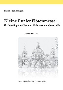 Kleine Ettaler Flötenmesse von Kreuzlinger,  Franz