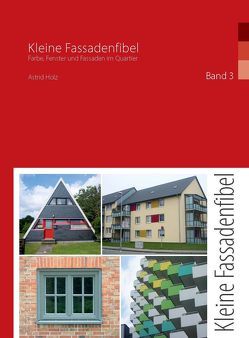 Kleine Fassadenfibel – Band 3 von Holz,  Astrid