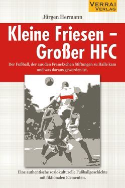 Kleine Friesen – Großer HFC von Hermann,  Jürgen