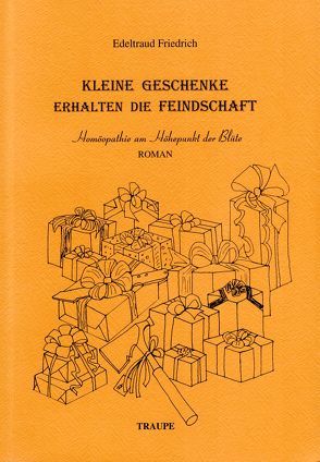 Kleine Geschenke erhalten die Feindschaft von Friedrich,  Edeltraud