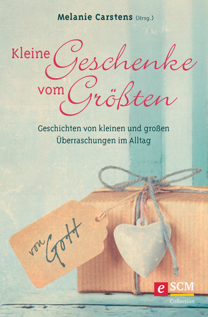 Kleine Geschenke vom Größten von Carstens,  Melanie