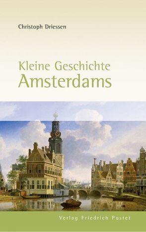 Kleine Geschichte Amsterdams von Driessen,  Christoph