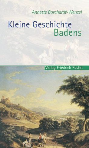 Kleine Geschichte Badens von Borchardt-Wenzel,  Annette