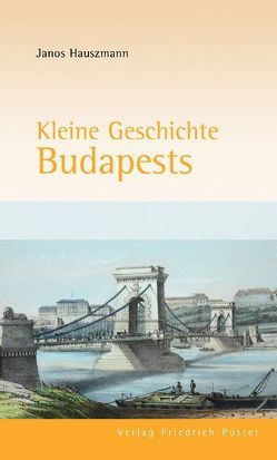 Kleine Geschichte Budapests von Hauszmann,  Janos