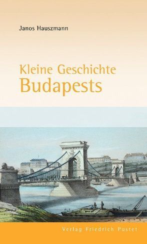 Kleine Geschichte Budapests von Hauszmann,  Janos
