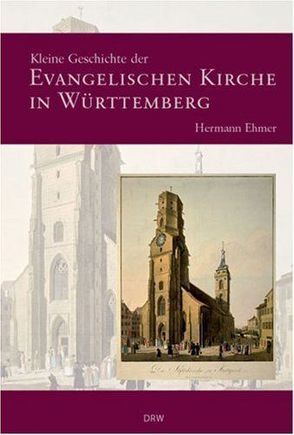 Kleine Geschichte der Evangelischen Kirche in Württemberg von Ehmer,  Hermann