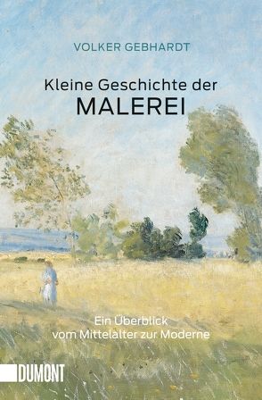 Kleine Geschichte der Malerei von Gebhardt,  Volker