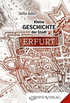 Kleine Geschichte der Stadt Erfurt von Raßloff,  Steffen