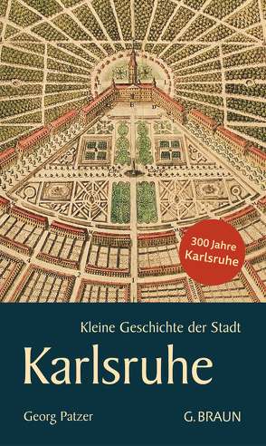 Kleine Geschichte der Stadt Karlsruhe von Bach,  Julia Marcie, Sonia,  Lauinger