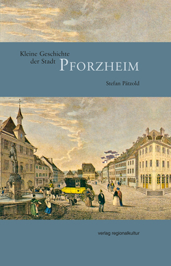 Kleine Geschichte der Stadt Pforzheim von Pätzold,  Stefan