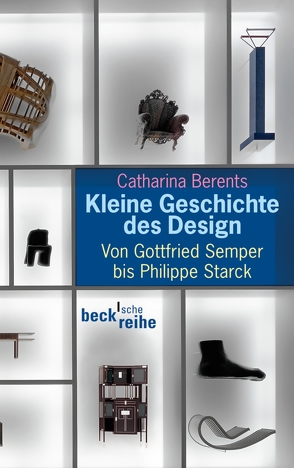 Kleine Geschichte des Design von Berents,  Catharina