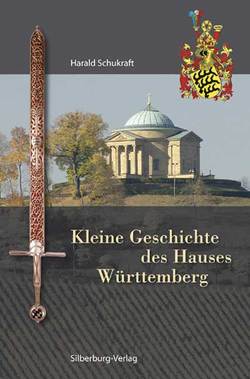 Kleine Geschichte des Hauses Württemberg von Schukraft,  Harald