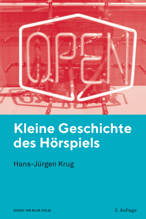 Kleine Geschichte des Hörspiels von Krug,  Hans-Jürgen