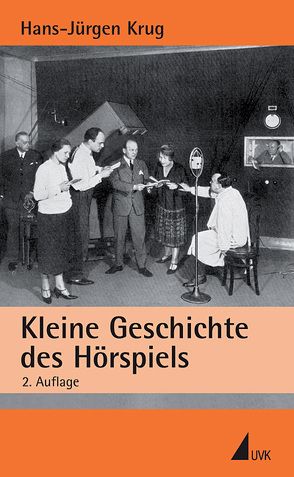 Kleine Geschichte des Hörspiels von Krug,  Hans-Jürgen