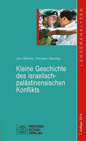 Kleine Geschichte des israelisch-palästinensischen Konflikts von Böhme,  Jörn, Sterzing,  Christian