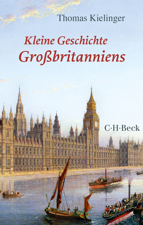 Kleine Geschichte Großbritanniens von Kielinger,  Thomas