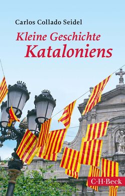 Kleine Geschichte Kataloniens von Collado Seidel,  Carlos