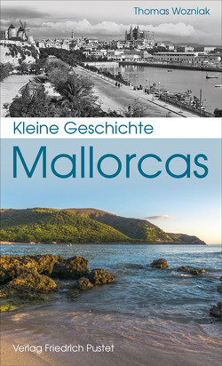 Kleine Geschichte Mallorcas von Wozniak,  Thomas