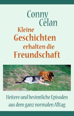 Kleine Geschichten erhalten die Freundschaft von Celan,  Conny