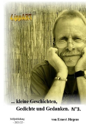 … kleine Geschichten, Gedichte und Gedanken. N°3. von Lippert,  Ernst-Jürgen