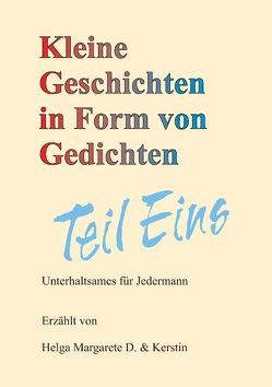 Kleine Geschichten in Form von Gedichten von Behrens,  Kerstin, Domnick,  Helga Margarete